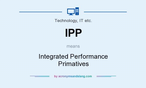 What does IPP mean? It stands for Integrated Performance Primatives