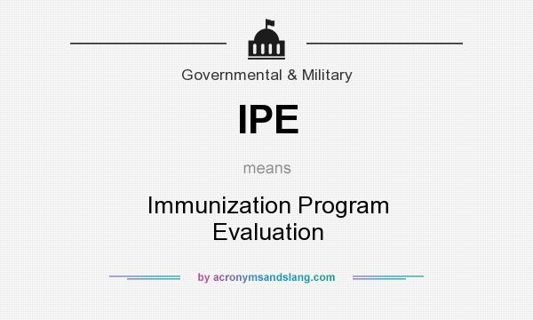 What does IPE mean? It stands for Immunization Program Evaluation