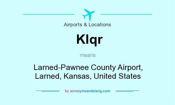 What does Klqr mean? It stands for Larned-Pawnee County Airport, Larned, Kansas, United States