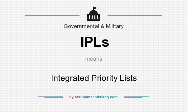 What does IPLs mean? It stands for Integrated Priority Lists