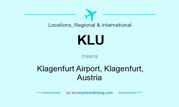 What does KLU mean? It stands for Klagenfurt Airport, Klagenfurt, Austria