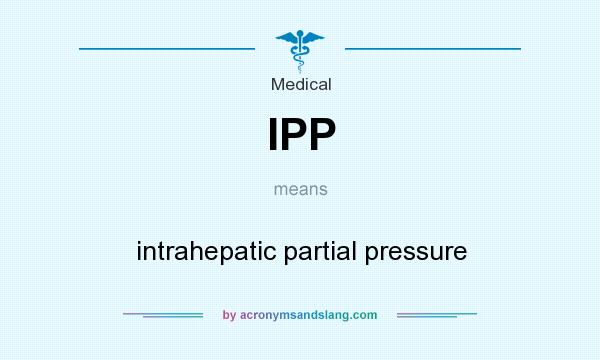 What does IPP mean? It stands for intrahepatic partial pressure
