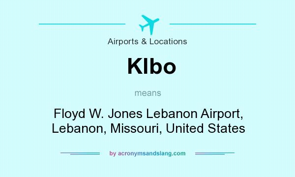 What does Klbo mean? It stands for Floyd W. Jones Lebanon Airport, Lebanon, Missouri, United States