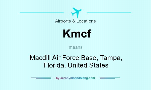 What does Kmcf mean? It stands for Macdill Air Force Base, Tampa, Florida, United States