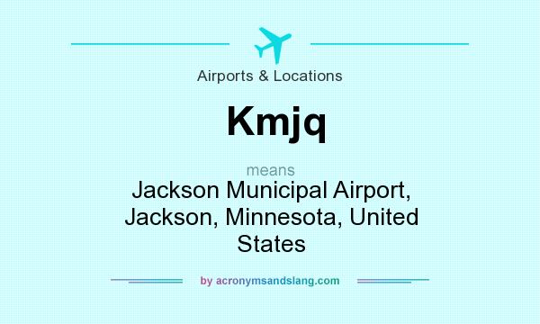 What does Kmjq mean? It stands for Jackson Municipal Airport, Jackson, Minnesota, United States