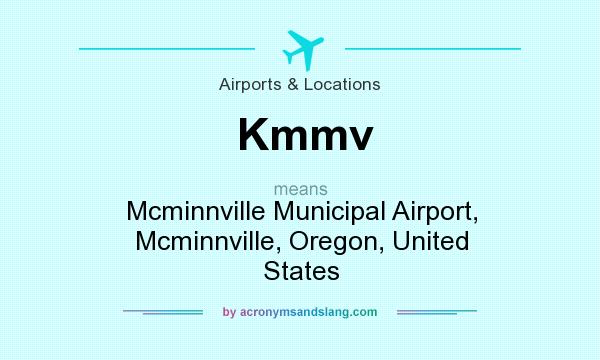 What does Kmmv mean? It stands for Mcminnville Municipal Airport, Mcminnville, Oregon, United States