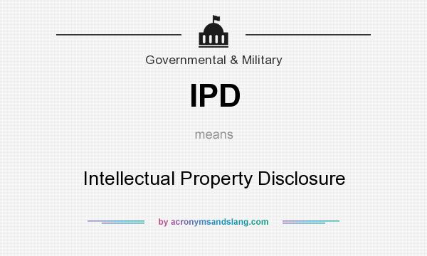 What does IPD mean? It stands for Intellectual Property Disclosure