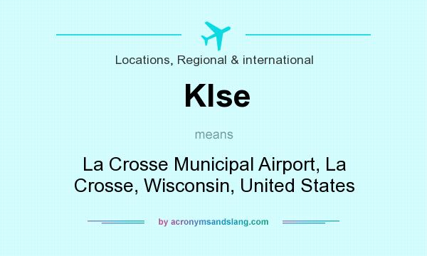 What does Klse mean? It stands for La Crosse Municipal Airport, La Crosse, Wisconsin, United States