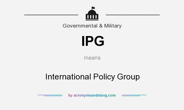 What does IPG mean? It stands for International Policy Group