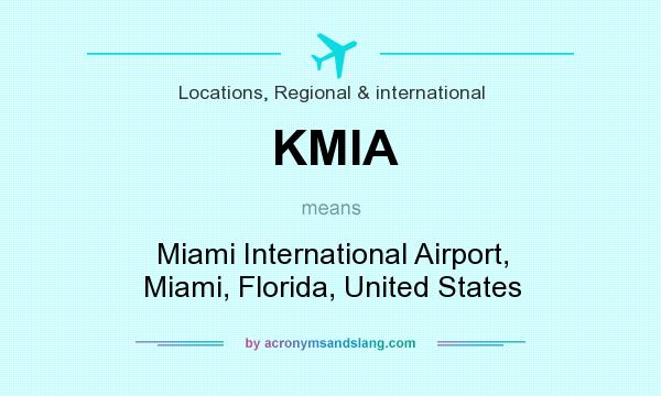 What does KMIA mean? It stands for Miami International Airport, Miami, Florida, United States