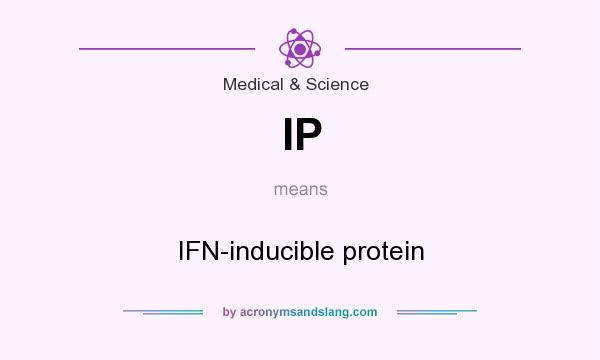 What does IP mean? It stands for IFN-inducible protein