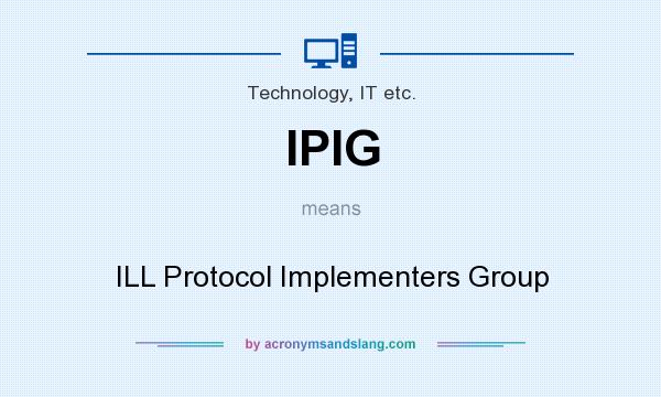 What does IPIG mean? It stands for ILL Protocol Implementers Group