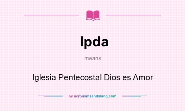 What does Ipda mean? It stands for Iglesia Pentecostal Dios es Amor