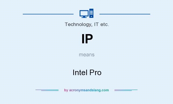 What does IP mean? It stands for Intel Pro
