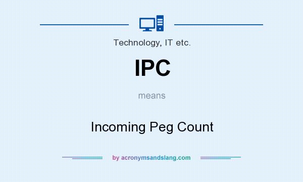 What does IPC mean? It stands for Incoming Peg Count