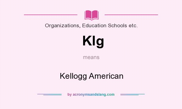 What does Klg mean? It stands for Kellogg American