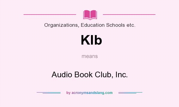 What does Klb mean? It stands for Audio Book Club, Inc.