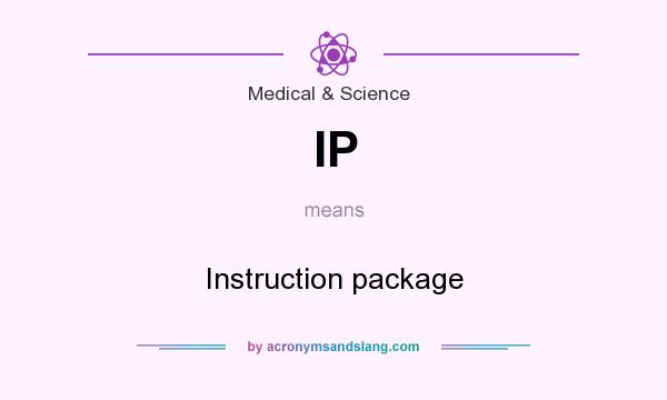 What does IP mean? It stands for Instruction package