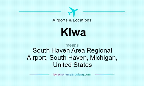 What does Klwa mean? It stands for South Haven Area Regional Airport, South Haven, Michigan, United States