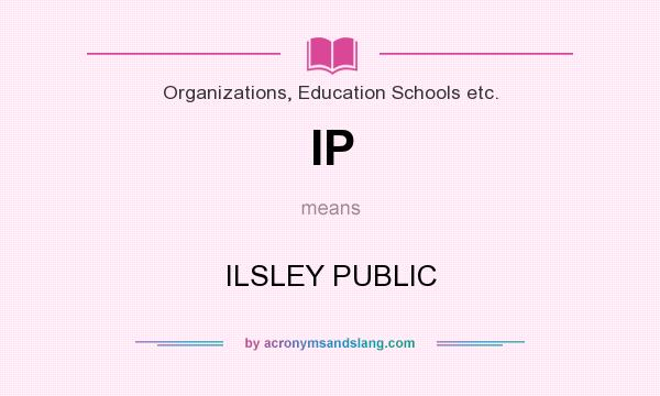 What does IP mean? It stands for ILSLEY PUBLIC