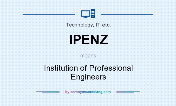 What does IPENZ mean? It stands for Institution of Professional Engineers