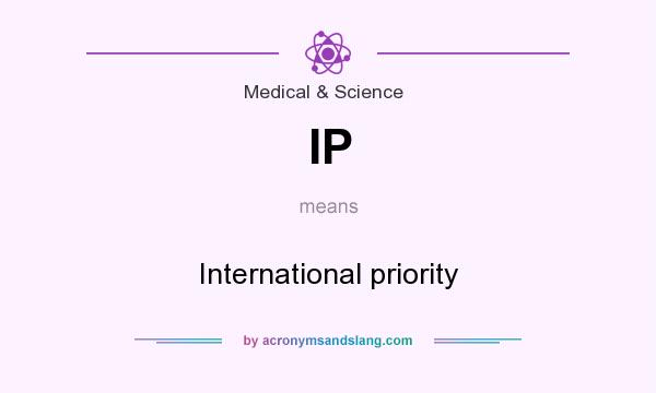 What does IP mean? It stands for International priority