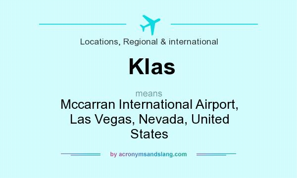 What does Klas mean? It stands for Mccarran International Airport, Las Vegas, Nevada, United States