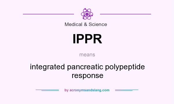 What does IPPR mean? It stands for integrated pancreatic polypeptide response