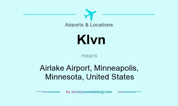 What does Klvn mean? It stands for Airlake Airport, Minneapolis, Minnesota, United States