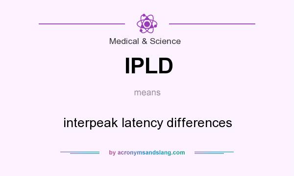 What does IPLD mean? It stands for interpeak latency differences