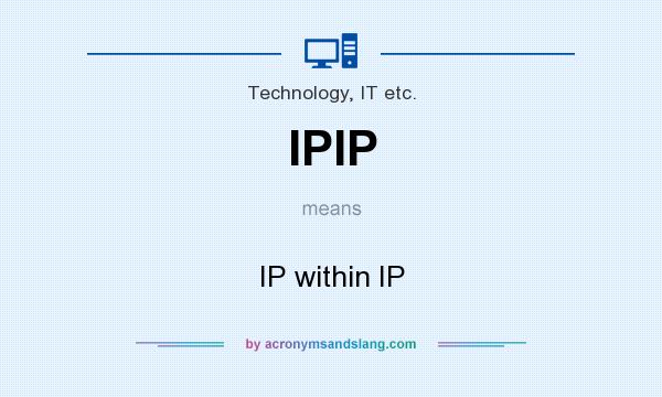 What does IPIP mean? It stands for IP within IP