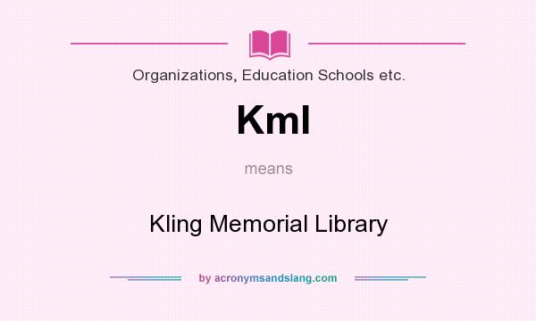 What does Kml mean? It stands for Kling Memorial Library