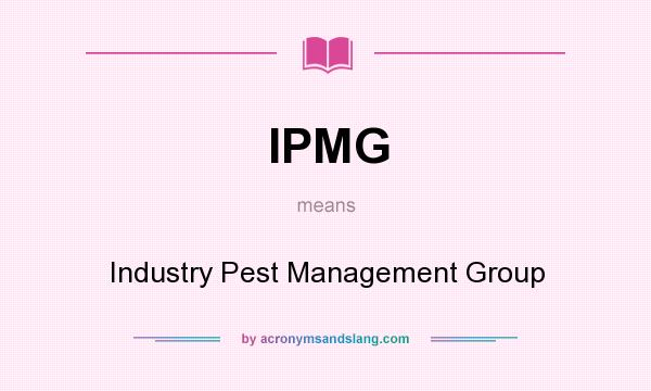 What does IPMG mean? It stands for Industry Pest Management Group