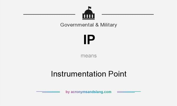 What does IP mean? It stands for Instrumentation Point