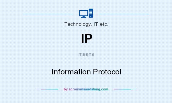 What does IP mean? It stands for Information Protocol