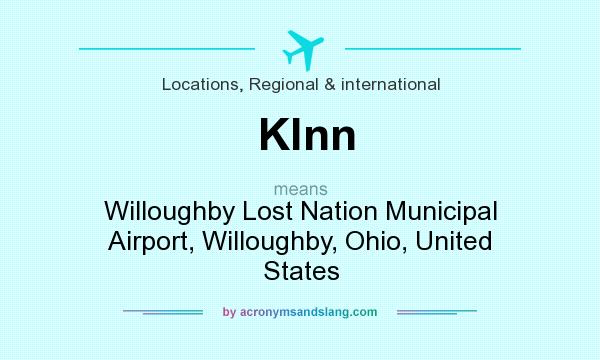 What does Klnn mean? It stands for Willoughby Lost Nation Municipal Airport, Willoughby, Ohio, United States