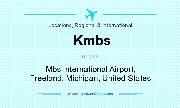 What does Kmbs mean? It stands for Mbs International Airport, Freeland, Michigan, United States
