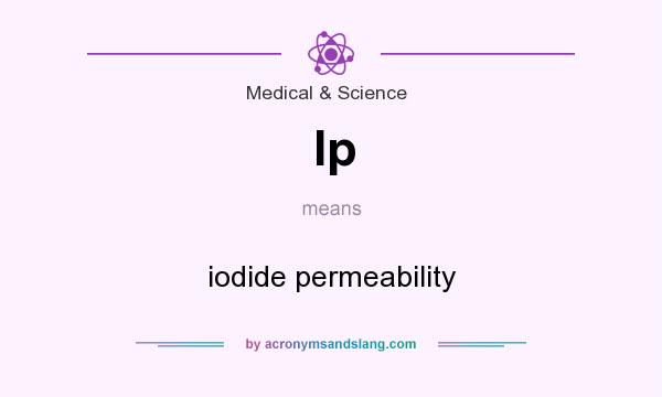 What does Ip mean? It stands for iodide permeability