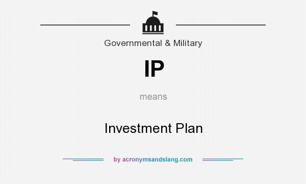 What does IP mean? It stands for Investment Plan