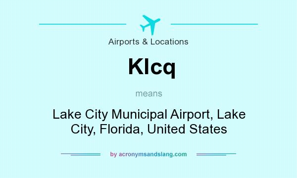 What does Klcq mean? It stands for Lake City Municipal Airport, Lake City, Florida, United States