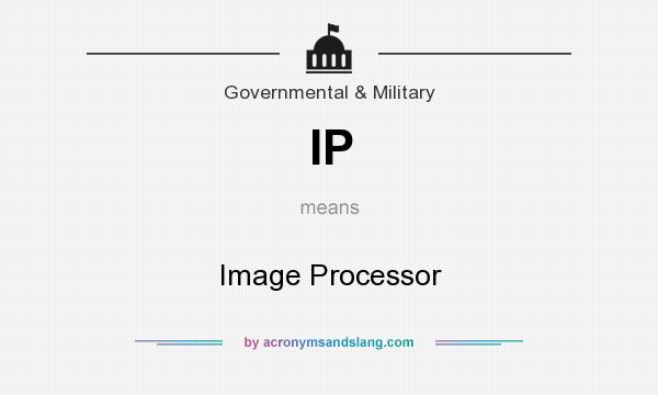 What does IP mean? It stands for Image Processor