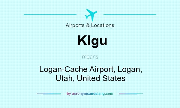 What does Klgu mean? It stands for Logan-Cache Airport, Logan, Utah, United States