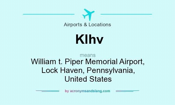 What does Klhv mean? It stands for William t. Piper Memorial Airport, Lock Haven, Pennsylvania, United States