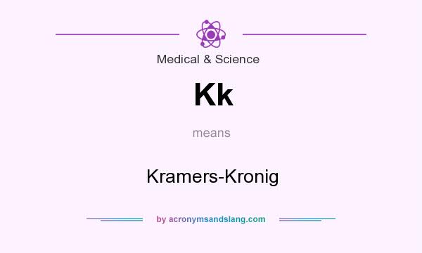 What does Kk mean? It stands for Kramers-Kronig