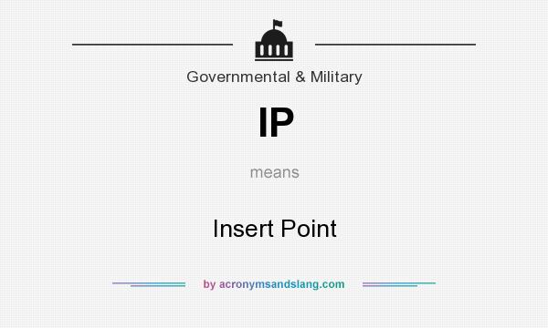 What does IP mean? It stands for Insert Point