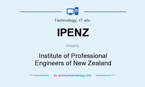 What does IPENZ mean? It stands for Institute of Professional Engineers of New Zealand