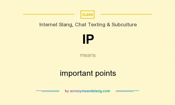 What does IP mean? It stands for important points