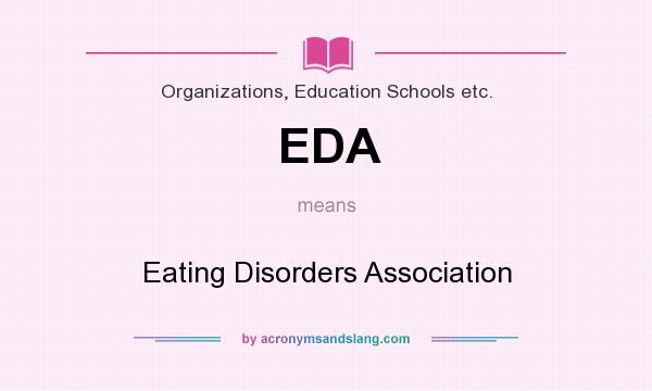 What does EDA mean? It stands for Eating Disorders Association