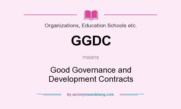 What does GGDC mean? It stands for Good Governance and Development Contracts
