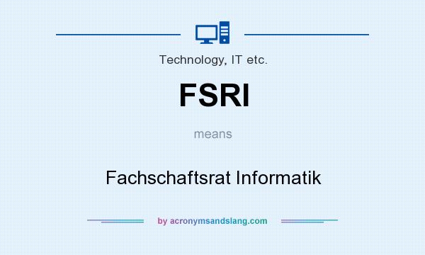 What does FSRI mean? It stands for Fachschaftsrat Informatik